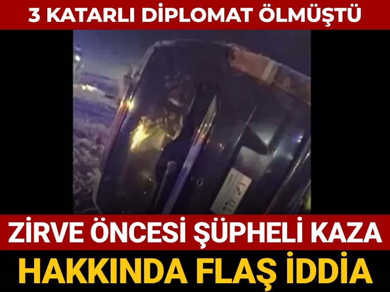 3 katarli diplomat olmustu zirve oncesi supheli kaza hakkinda flas iddia saiLVBf5.jpg